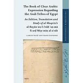 The Book of Clear Arabic Expression Regarding the Arab Tribes of Egypt: An Edition, Translation and Study of Al-Maqrīzī’s Al-Bayān Wa’l