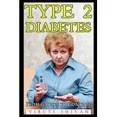 Type 2 Diabetes - From Causes to Control