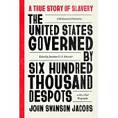 The United States Governed by Six Hundred Thousand Despots