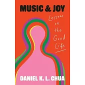 Music and Joy: Lessons on the Good Life