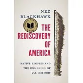 The Rediscovery of America: Native Peoples and the Unmaking of U.S. History