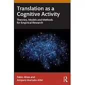 Translation as a Cognitive Activity: Theories, Models and Methods for Empirical Research