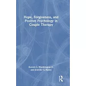 Hope, Forgiveness, and Positive Psychology in Couple Therapy