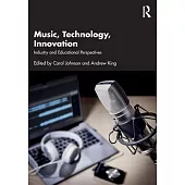 Music, Technology, Innovation: Industry and Educational Perspectives