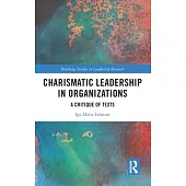 Charismatic Leadership in Organizations: A Critique of Texts