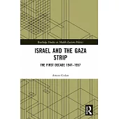 Israel and the Gaza Strip: The First Decade 1947-1957