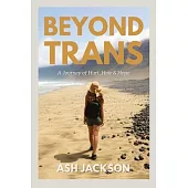 Beyond Trans