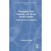 Managing Your Gaming and Social Media Habits: From Science to Solutions