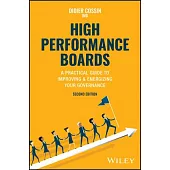 High Performance Boards: A Practical Guide to Improving and Energizing Your Governance