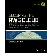 Securing the AWS Cloud: A Guide for Learning to Secure AWS Infrastructure