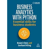 Business Analytics with Python: Essential Skills for Business Students