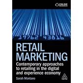 Retail Marketing: Contemporary Approaches to Retailing in the Digital and Experience Economy