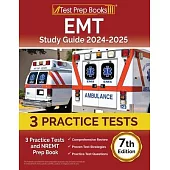 EMT Study Guide 2024-2025: 3 Practice Tests and NREMT Prep Book [7th Edition]