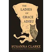 The Ladies of Grace Adieu and Other Stories