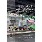 Subjectivity at Latin America’s Urban Margins