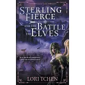 Sterling Fierce and the Battle of the Elves: A YA Coming-of-Age Fantasy Series
