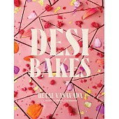 Desi Bakes: 85 Recipes Bringing the Best of Indian Flavors to Western-Style Desserts