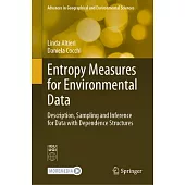 Entropy Measures for Environmental Data: Description, Sampling and Inference for Data with Dependence Structures