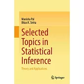 Selected Topics in Statistical Inference: Theory and Applications