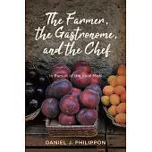 The Farmer, the Gastronome, and the Chef: In Pursuit of the Ideal Meal