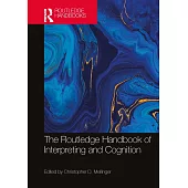 The Routledge Handbook of Interpreting and Cognition