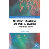 Autonomy, Enactivism, and Mental Disorder: A Philosophical Account