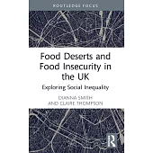 Food Deserts and Food Insecurity in the UK: Exploring Social Inequality