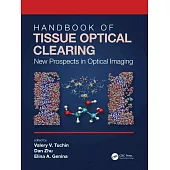 Handbook of Tissue Optical Clearing: New Prospects in Optical Imaging