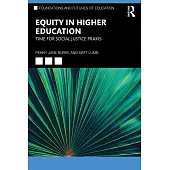 Equity in Higher Education: Time for Social Justice PRAXIS