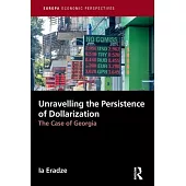 Unravelling the Persistence of Dollarization: The Case of Georgia