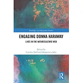 Engaging Donna Haraway: Lives in the Natureculture Web