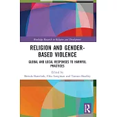 Religion and Gender-Based Violence: Global and Local Responses to Harmful Practices