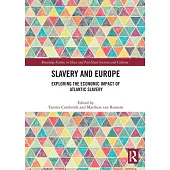 Slavery and Europe: Exploring the Economic Impact of Atlantic Slavery