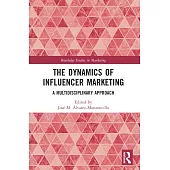 The Dynamics of Influencer Marketing: A Multidisciplinary Approach