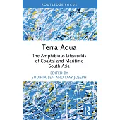 Terra Aqua: The Amphibious Lifeworlds of Coastal and Maritime South Asia