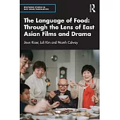 The Language of Food: Through the Lens of East Asian Films and Drama