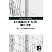 Kurdistan’s de Facto Statehood: A New Explanatory Framework