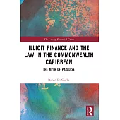 Illicit Finance and the Law in the Commonwealth Caribbean: The Myth of Paradise