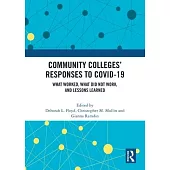 Community Colleges’ Responses to Covid-19: What Worked, What Did Not Work, and Lessons Learned