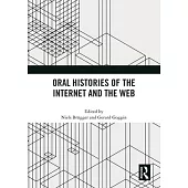 Oral Histories of the Internet and the Web