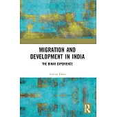 Migration and Development in India: The Bihar Experience