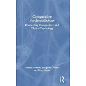 Comparative Psychopathology: Connecting Comparative and Clinical Psychology