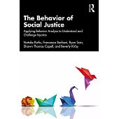 The Behavior of Social Justice: How Applied Behavior Analysis Can Help Us Create a Socially Just Society