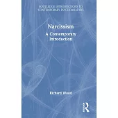 Narcissism: A Contemporary Introduction