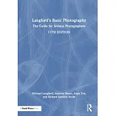 Langford’s Basic Photography: The Guide for Serious Photographers