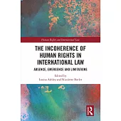 The Incoherence of Human Rights in International Law: Absence, Emergence and Limitations