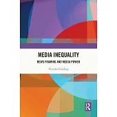 Media Inequality: News Framing and Media Power