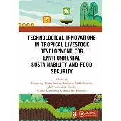 Technological Innovations in Tropical Livestock Development for Environmental Sustainability and Food Security: Proceedings of the 4th International C