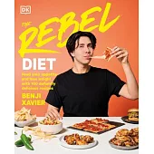 The Rebel Diet: Cook Healthy. Eat More. Lose Weight.