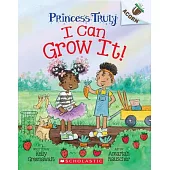 I Can Grow It!: An Acorn Book (Princess Truly #10)